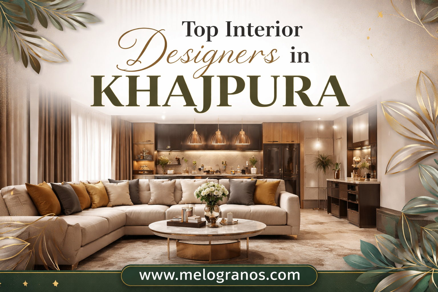 Top Interior Designers in Khajpura – Transforming Spaces with Style